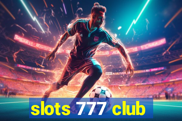 slots 777 club